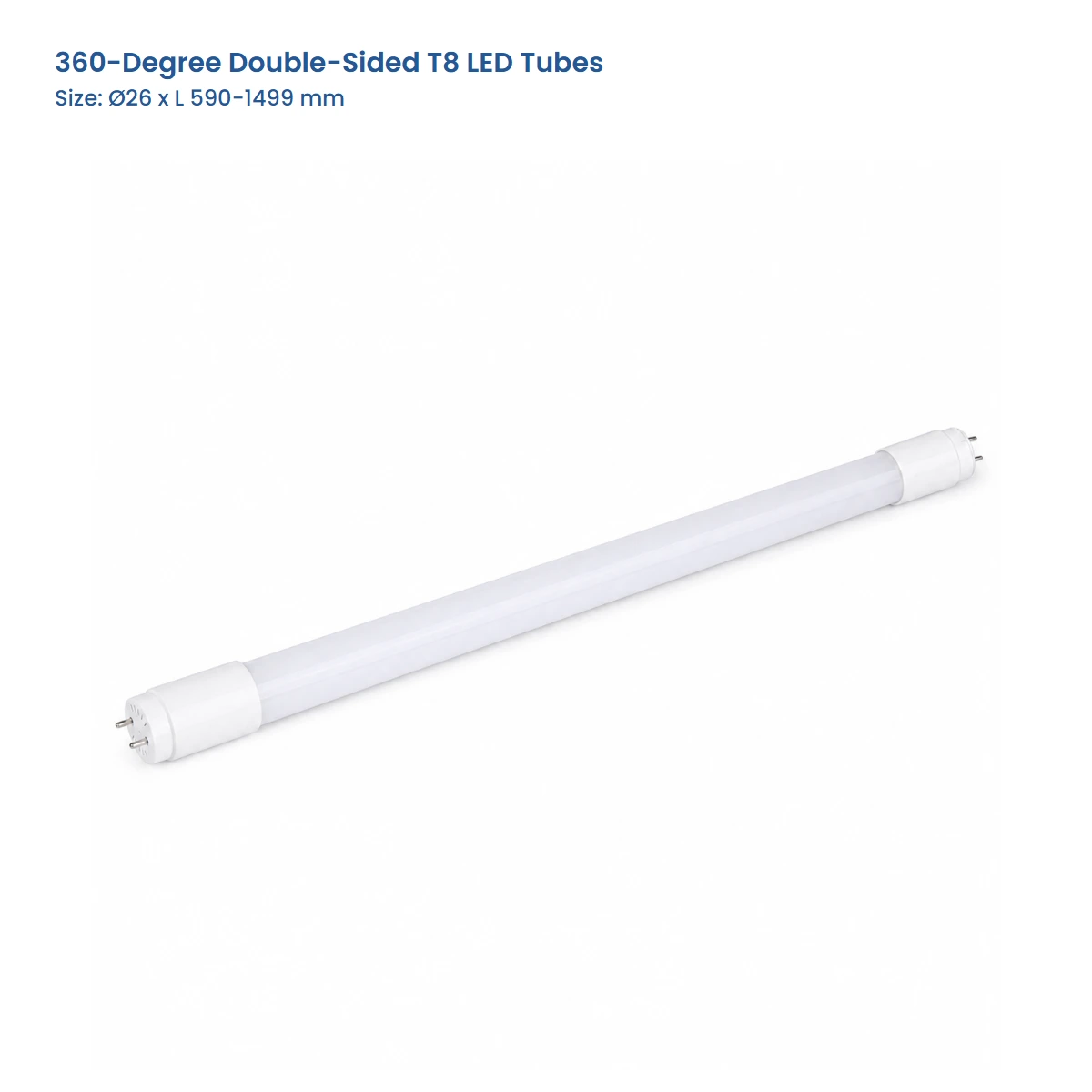 360-Degree Double-Sided T8 LED Tube Series, Dia. 26 x L 590-1499 mm, complete T8 tube view