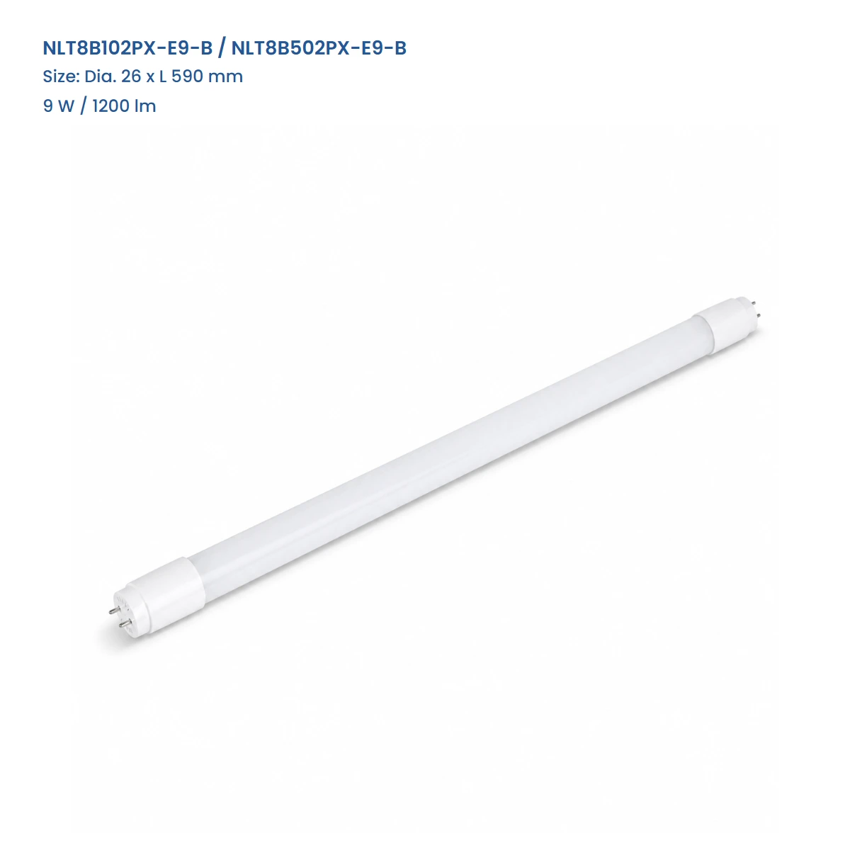 NLT8B102PX-E9-B / NLT8B502PX-E9-B, Dia. 26 x L 590 mm, 9 W / 1200 lm, complete T8 tube view