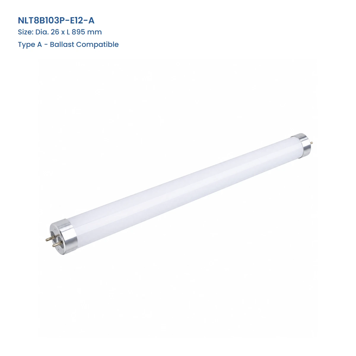 NLT8B103P-E12-A cULus certified T8 LED tube, Dia. 26 x L 895 mm, Type A - Ballast Compatible