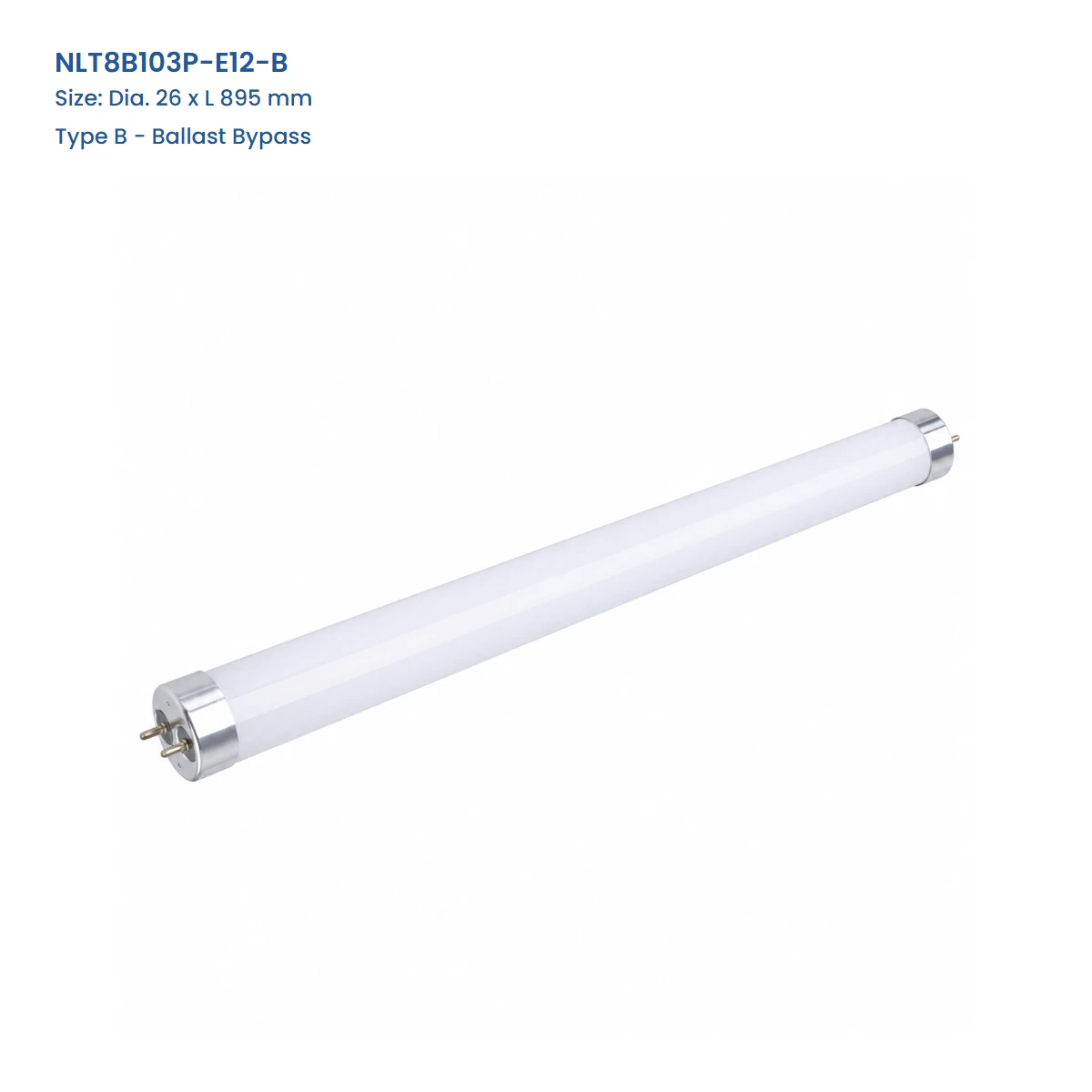 NLT8B103P-E12-B cULus certified T8 LED tube, Dia. 26 x L 895 mm, Type B - Ballast Bypass