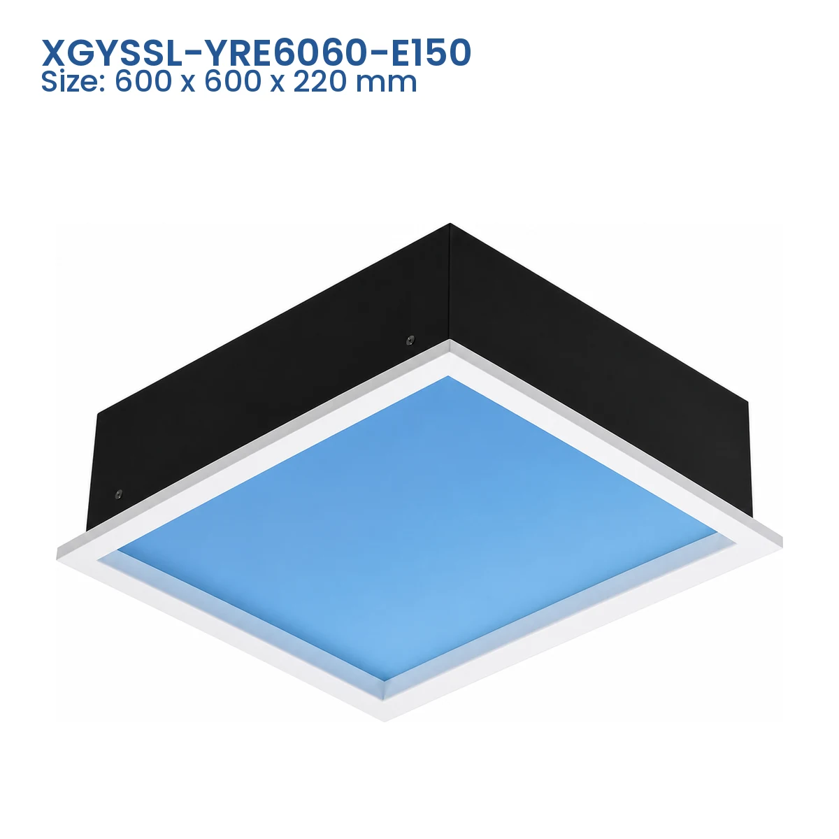 XGYSSL-YRE6060-E150 E Series recessed artificial skylight, Size 600 x 600 x 220 mm