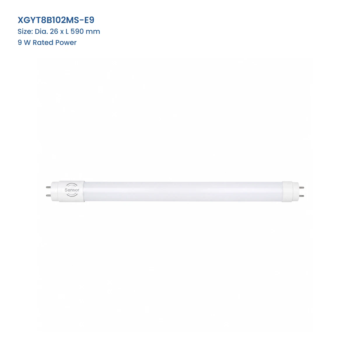 XGYT8B102MS-E9 microwave motion sensor T8 LED tube, Dia. 26 x L 590 mm, 9 W Rated Power