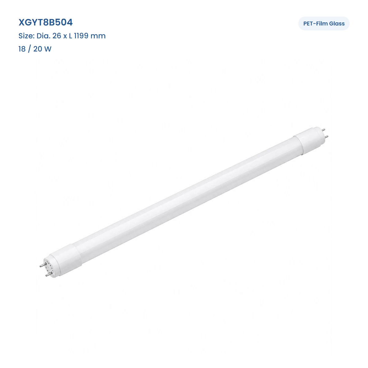 XGYT8B504, Dia. 26 x L 1199 mm, 18 / 20 W, PET-film-wrapped glass T8 tube