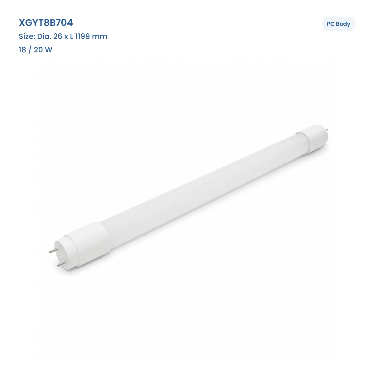 XGYT8B704, Dia. 26 x L 1199 mm, 18 / 20 W, PC Body, complete T8 tube view