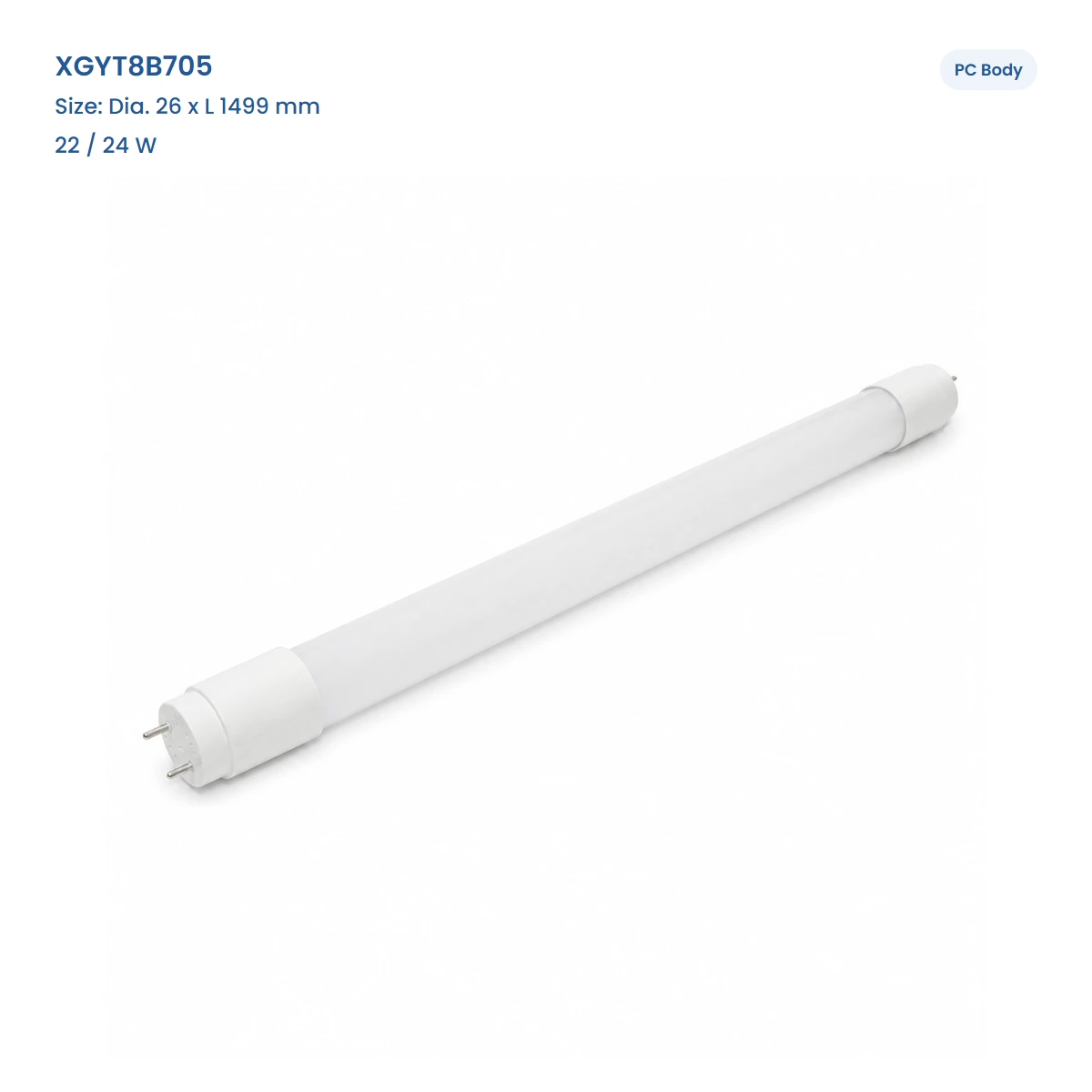 XGYT8B705, Dia. 26 x L 1499 mm, 22 / 24 W, PC Body, complete T8 tube view
