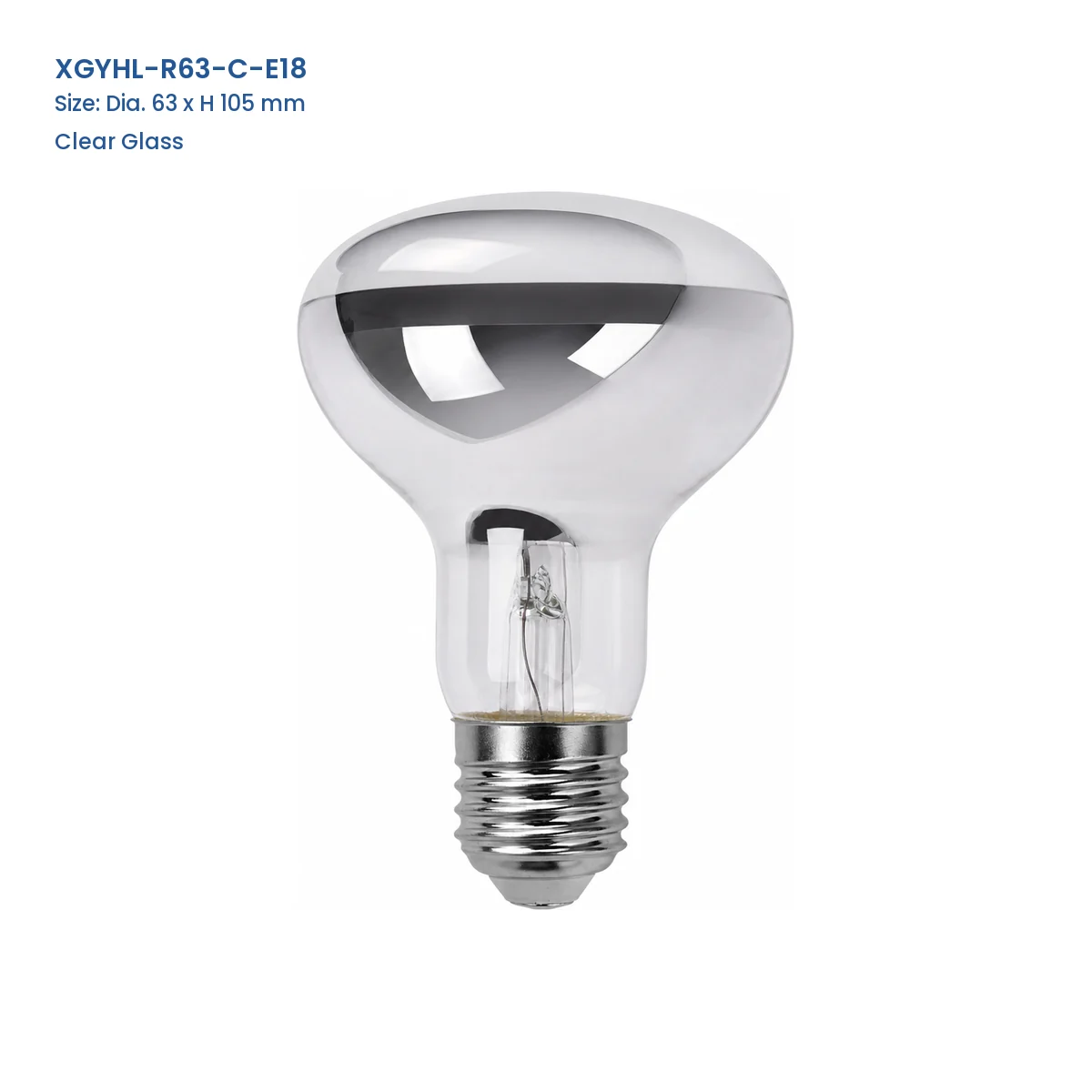 XGYHL-R63-C-E18 R63 clear glass halogen bulb, Dia. 63 x H 105 mm