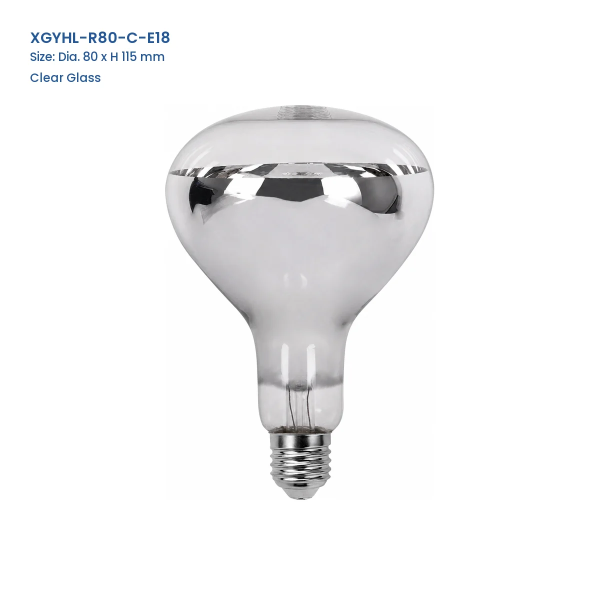 XGYHL-R80-C-E18 R80 clear glass halogen bulb, Dia. 80 x H 115 mm